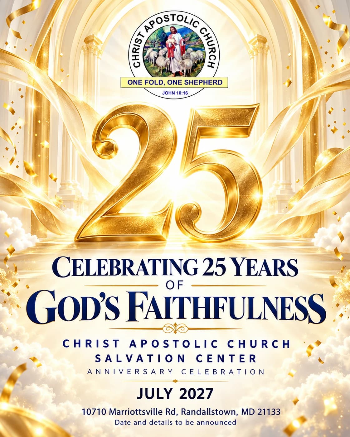 Poster: Celebrating 25 years of God's faithfulness, Christ Apostolic Church Salvation Center anniversary celebration, July 2027, 10710 Marriottsville Rd, Randallstown, MD 21133. Date and details to be announced.